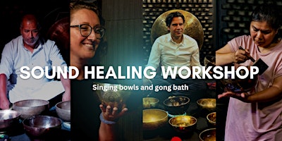 « HEAL YOURSELF WITH SOUND » WORKSHOP WITH SINGING BOWLS & GONG BATH primary image