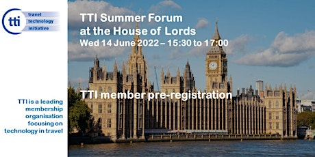 TTI Summer Forum at the House of Lords - TTI member pre-registration