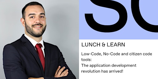 LUNCH & LEARN: Low-Code, No-Code and citizen code tools