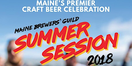 Image principale de Summer Session: Maine Brewers' Guild 2018 Beer Festival - *SOLD OUT*