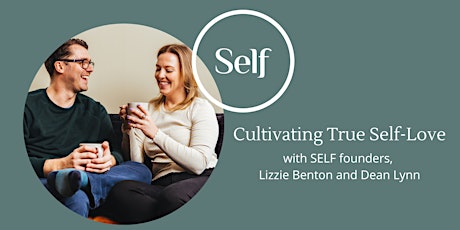 SELF | Cultivating True Self-love