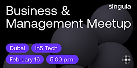 Business & Management Singula Meetup