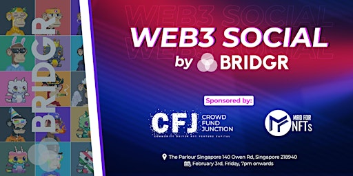 WEB3 SOCIAL BY BRIDGR: SINGAPORE 03.02.2023