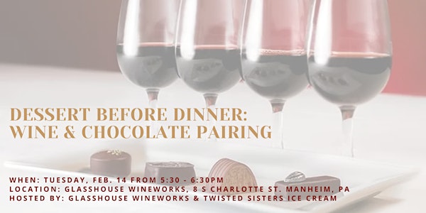 Dessert before Dinner: a Wine & Chocolate Pairing event