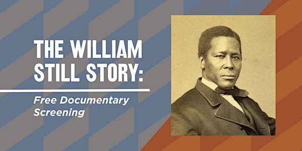 The William Still Story: Free Documentary Screening