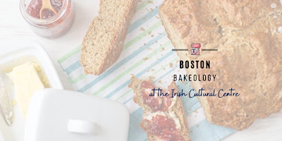 Irish Breads  & Scones Cookery Class 2.0 with Boston Bakeology