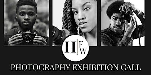 HFW: Photography Exhibit Call + Info Session (photographers registration)