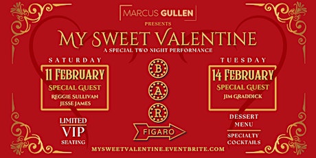 My Sweet Valentine presented by Marcus Gullen