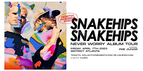 SNAKEHIPS | Friday April 7th 2023 | District