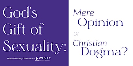 Human Sexuality: Mere Opinion or Christian Dogma?