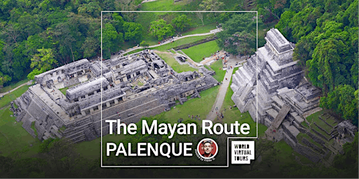 The Mayan Route - Palenque