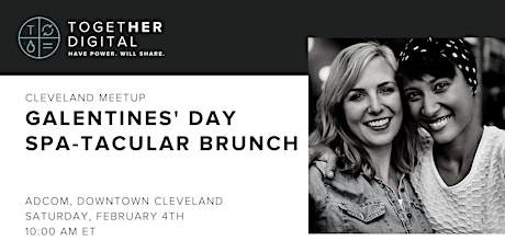 Hauptbild für Cleveland Together Digital | Galentines' Day Spa-Tacular Brunch