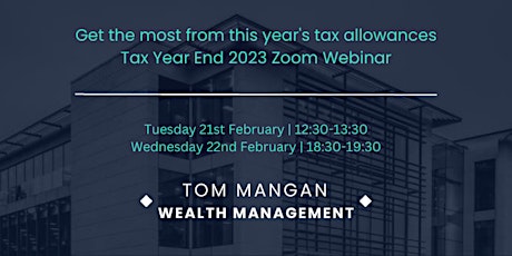 Tax Year End 2023 Webinar - Get the most from this year's tax allowances