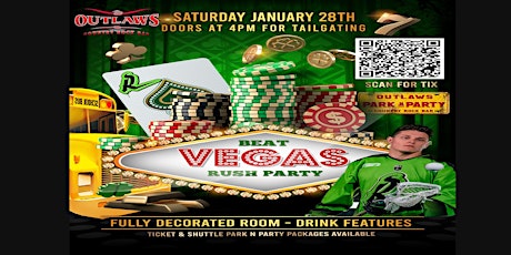 Outlaws Park & Party RUSH  Game  BEAT VEGAS BABY  Sat Jan 28th