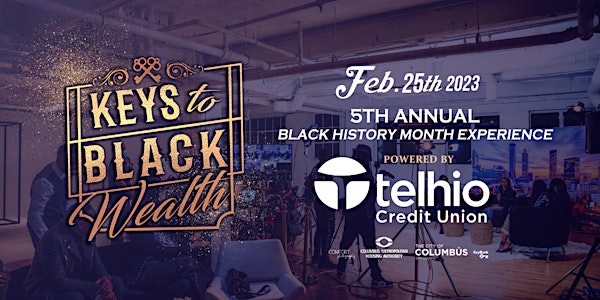 Keys to Black Wealth 5th Annual Black History Month Experience