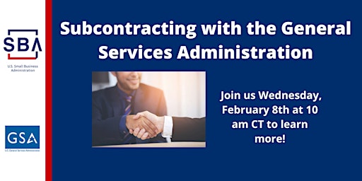Subcontracting with General Services Administration - Wed.  2/8 at 10 am CT