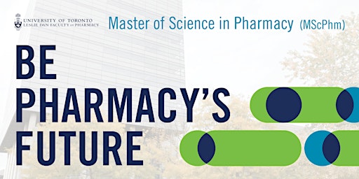 Master of Science in Pharmacy - MScPhm Open House- February 15, 2023