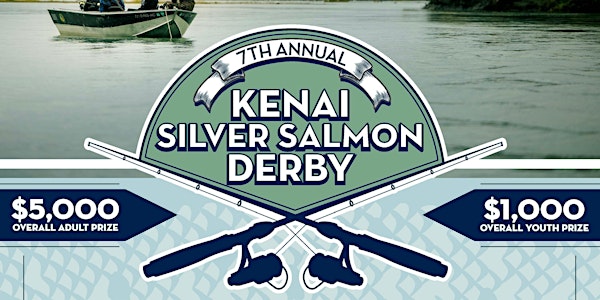Seventh  Annual Kenai Silver Salmon Derby