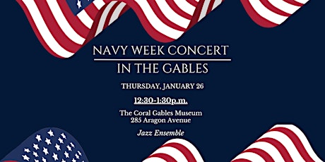 Primaire afbeelding van NAVY WEEK LUNCH-TIME CONCERT IN CORAL GABLES