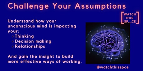 Challenge Your Assumptions