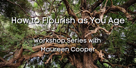 How to Flourish as You Age Part 3 - Maureen Cooper