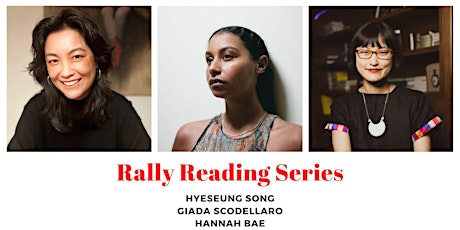 Rally Reading Series: Hyeseung Song, Giada Scodellaro, and Hannah Bae