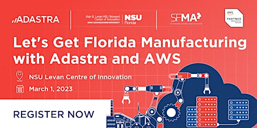 Let's Get Florida Manufacturing with Adastra and AWS