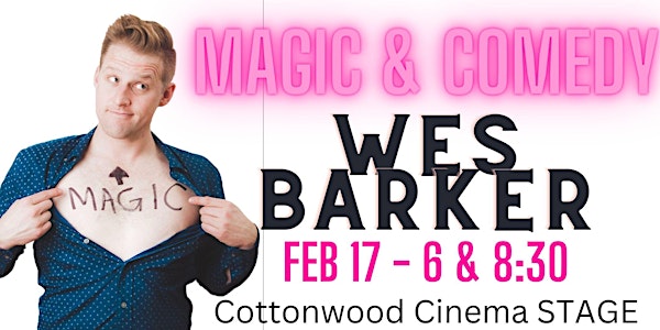 WES BARKER Live Comedy and Magic EARLY SHOW