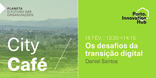 City Café | Os Desafios da Transição Digital, Daniel Santos