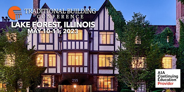 Traditional Building Conference Series - Lake Forest, IL