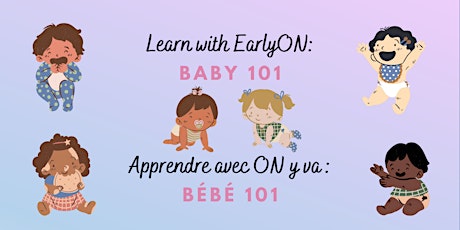 Learn with EarlyON: Baby 101 / Apprendre avec ON y va : Bébé 101