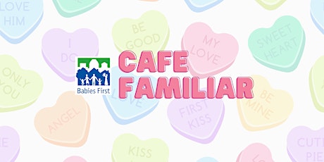 Babies First Cafe Familiar Febrero