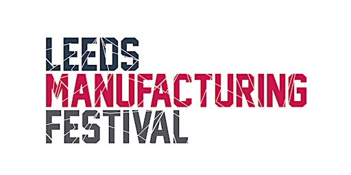 Leeds Manufacturing Festival LAUNCH EVENT