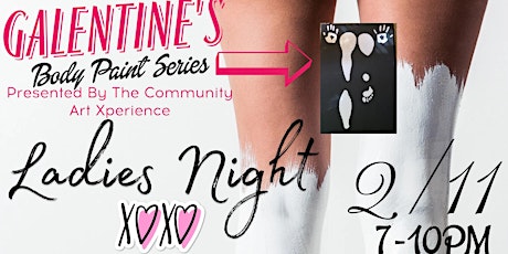 The Community Art XPERIENCE Presents Galentines's Body Paint Series
