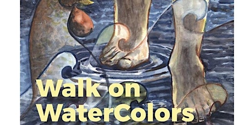 New Art Exibition Opening: Walk on WaterColors
