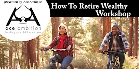 How To Retire Wealthy Workshop primary image