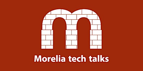 Imagen principal de Morelia Tech Talks