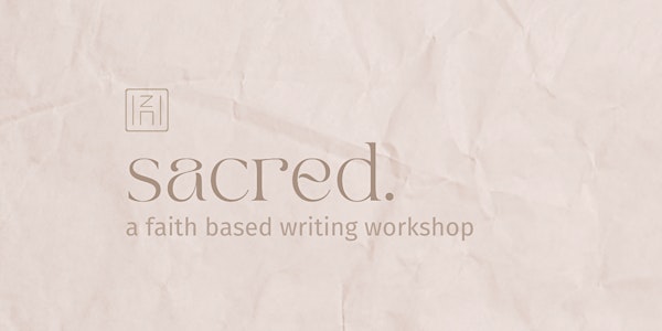 Sacred: A Faith Based Writing Workshop Series
