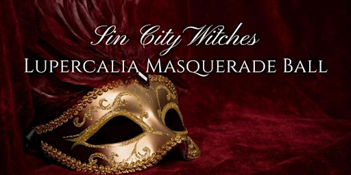 Lupercalia Masquerade Ball With Sin City Witches