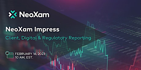 NeoXam Impress: Client, Digital & Regulatory Reporting
