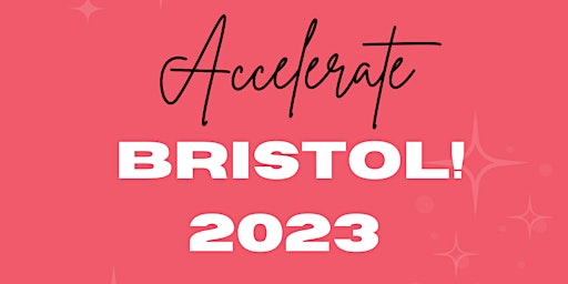 Accelerate Bristol 2023!