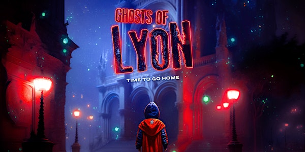 Ghosts of Lyon: Haunting Stories Outdoor Escape Game