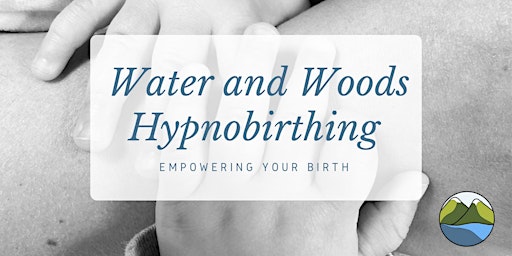 Hypnobirthing Taster Hour with Water and Woods Hypnobirthing