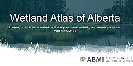Introducing the Wetland Atlas of Alberta