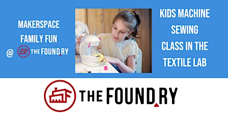 Kids Machine Sewing Class @TheFoundry - School Break Fun!