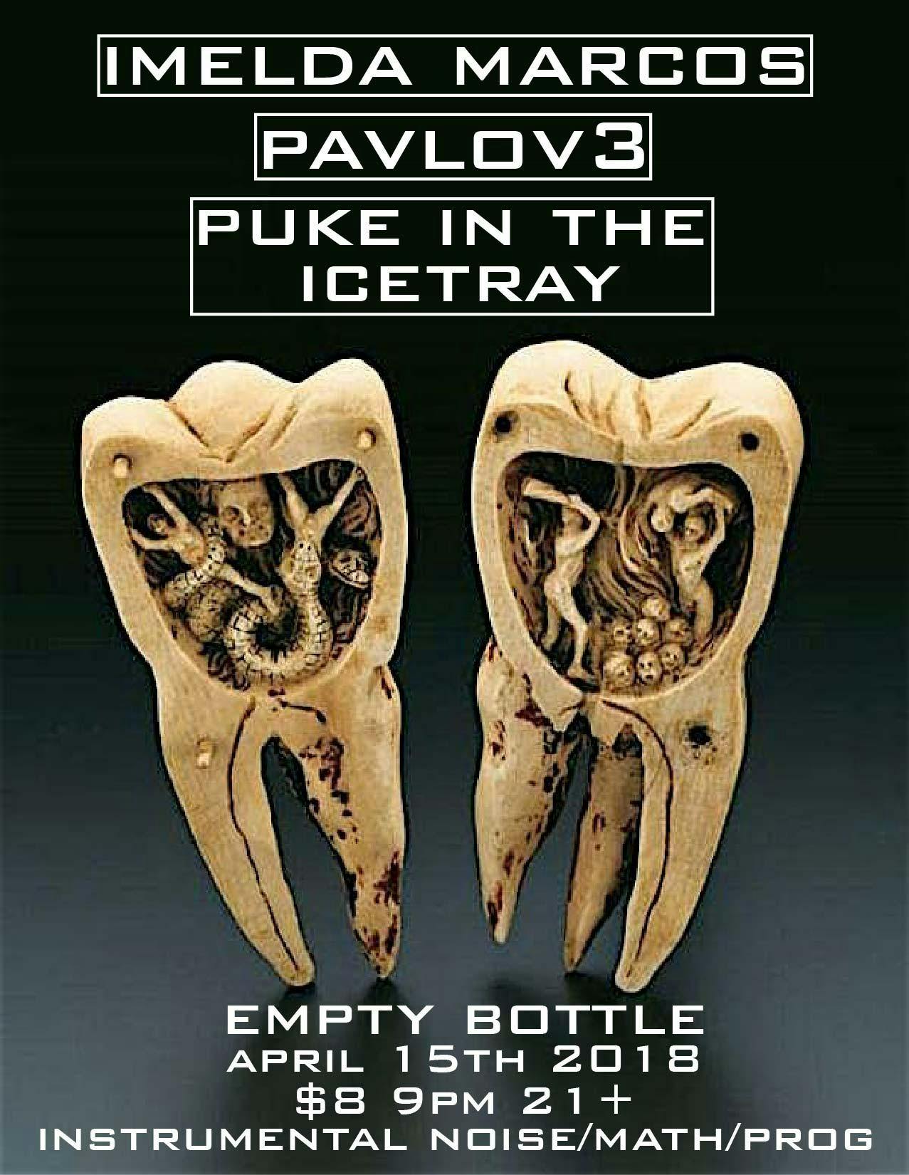 Imelda Marcos / Pavlov3 / Puke in the Ice Tray
