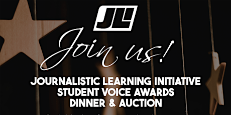 The Journalistic Learning Initiative  Student Voice Awards Dinner & Auction