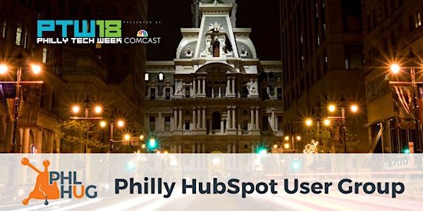 Philly HUG | May Meetup (Philly Tech Week '18, presented by Comcast)
