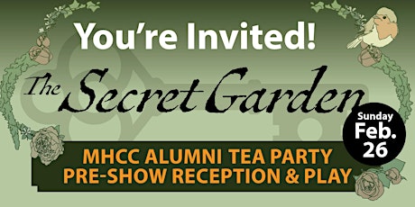 "The Secret Garden" MHCC Alumni Tea Party Reception and Performance!