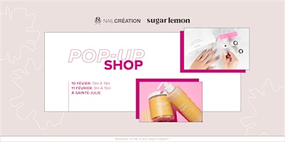 POP-UP SHOP - Nail Création x Sugar Lemon